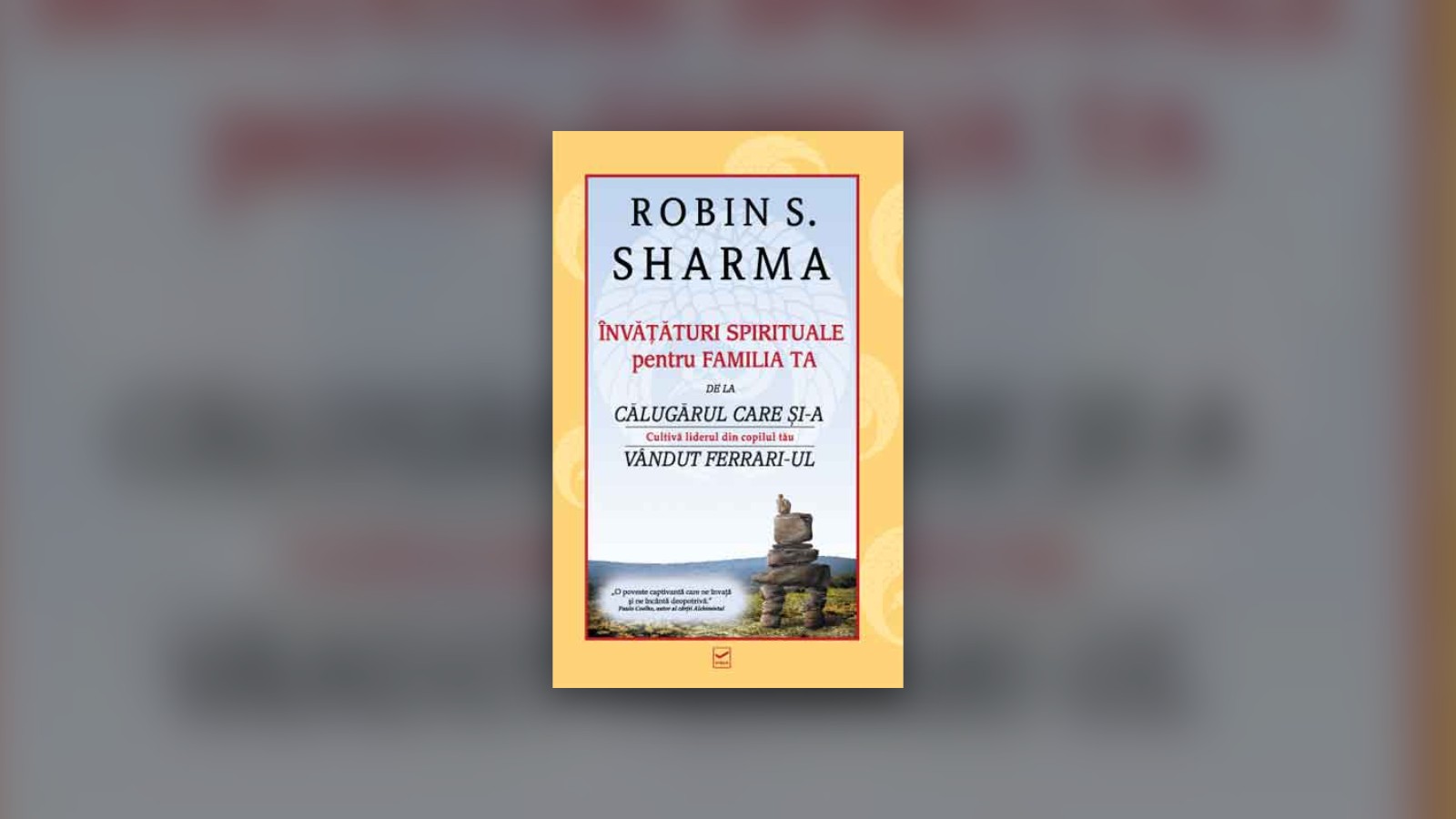 Robin Sharma, Invataturi spirituale pentru Familia Ta